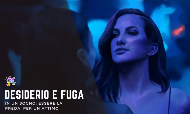 Desiderio e fuga in un sogno: essere la preda, per un attimo