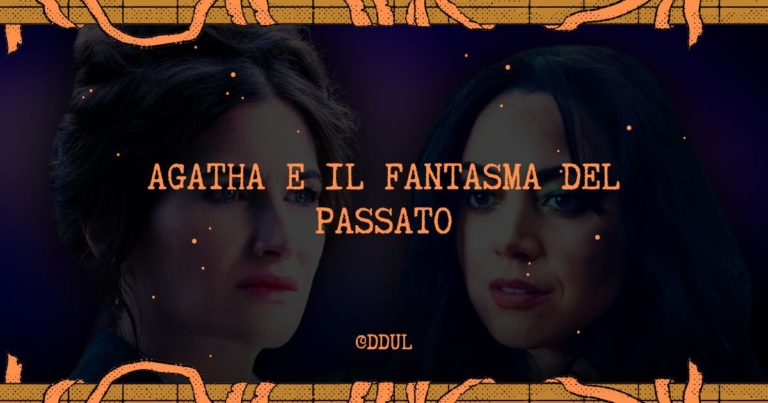 In bilico tra due mondi: Agatha e il fantasma del passato