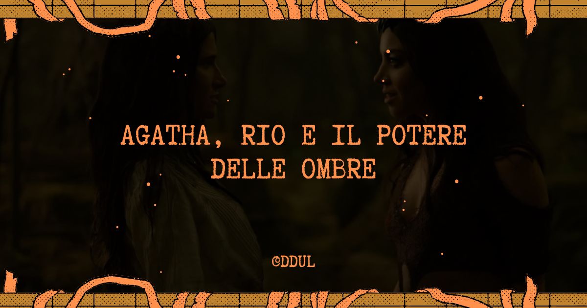 Agatha, Rio e il potere delle ombre